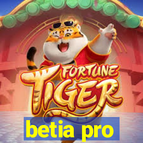 betia pro